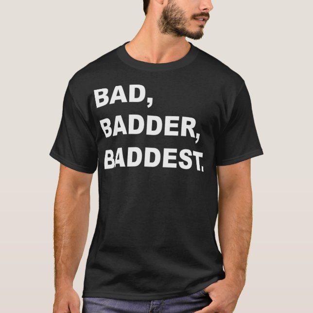 Camiseta BAD BADDER BADDEST actividad (Anverso)