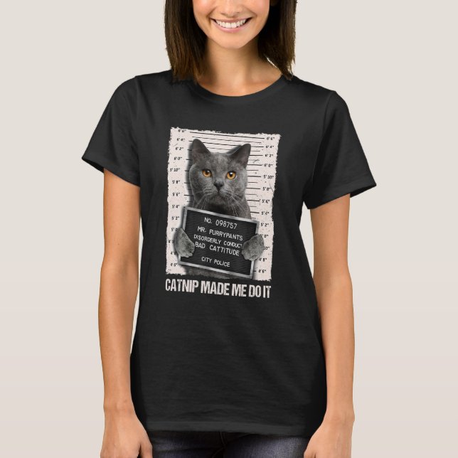 Camiseta Bad Cat Prison Jail Catnip Made Me Do It Prisoner  (Anverso)