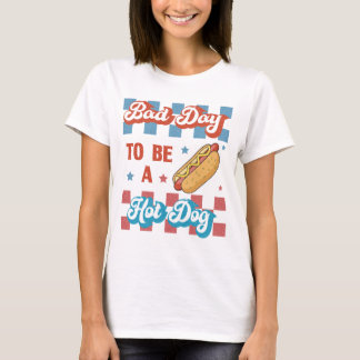 Camiseta Bad Day to Be a Hot Dog, Funny 4th of July