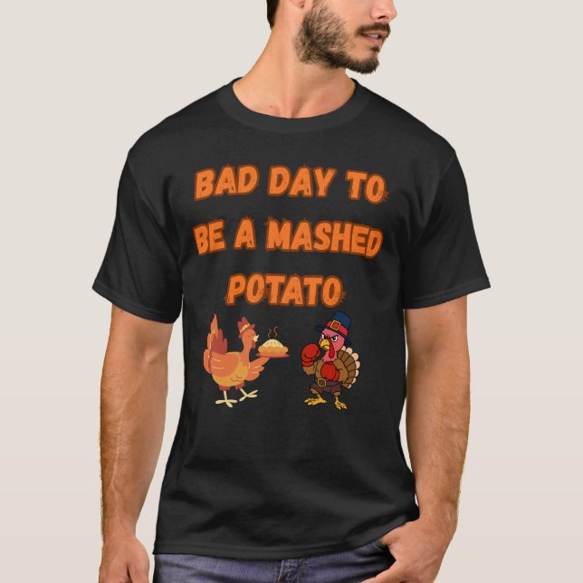 CAMISETA "BAD DAY TO BE A MASHED POTATO"  (Anverso)