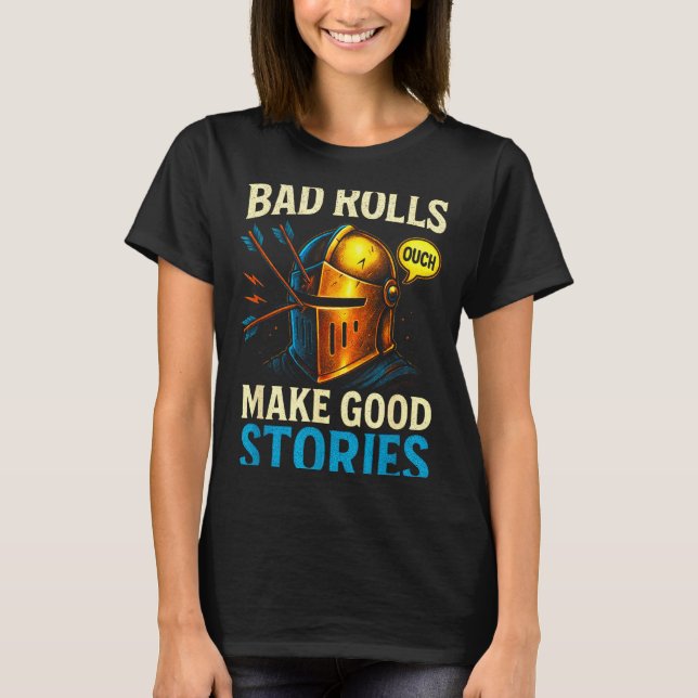 Camiseta Bad Rolls Make Good Stories - Rpg Gaming Fun  (Anverso)