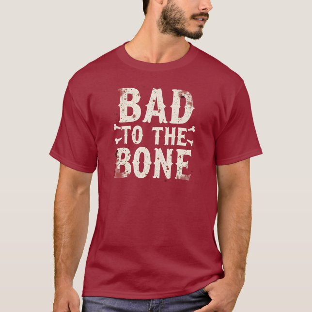 Camiseta Bad to the Bone | Funny Halloween Skeleton (Anverso)