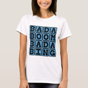 Camiseta Bada Boom Bada Bing, Onomatopeya Aliterativa