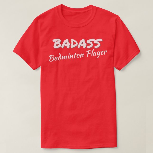 Camiseta Badass Badminton Player T (Diseño del anverso)