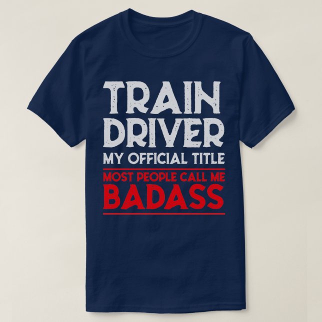 Camiseta Badass del conductor del tren (Diseño del anverso)
