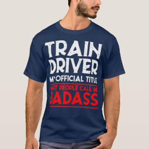 Camiseta Badass del conductor del tren
