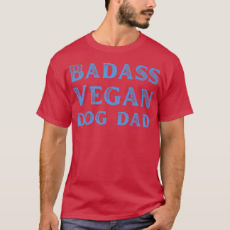 Camiseta Badass Vegan Dog Dad Vegan Food Cat Lover Vegetari