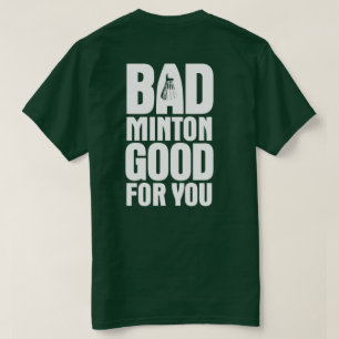 Camiseta Bádminton bueno para usted detrás oscuridad