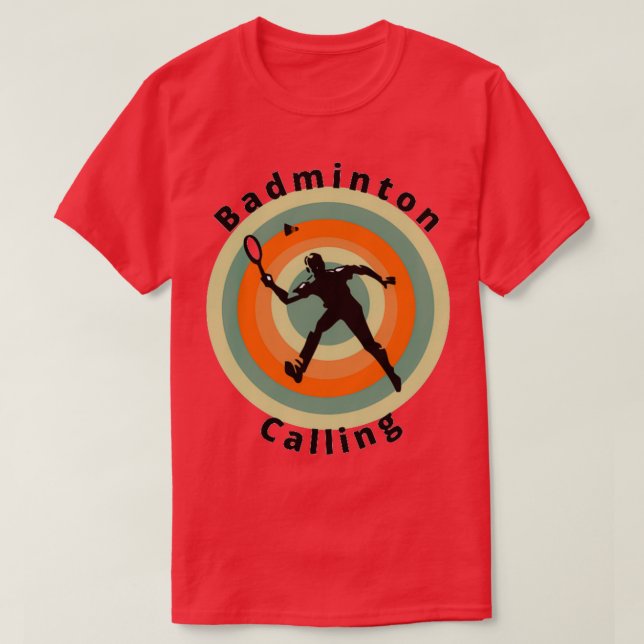 Camiseta Badminton calling and i must go (Diseño del anverso)