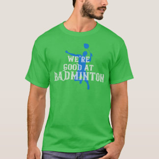 Camiseta Badminton Eran buenos para Badminton
