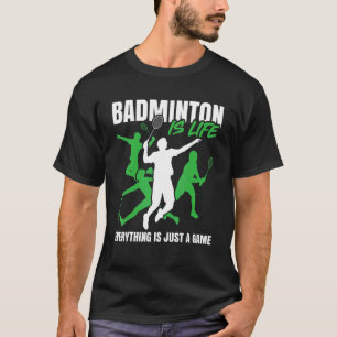 Camiseta Badminton Es Lifeu2026 Todo Es Solo Un Juego