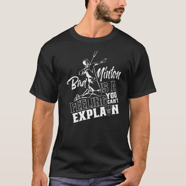 Camiseta Badminton es un sentimiento que no puedes explicar (Anverso)