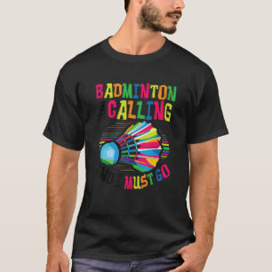 Camiseta Badminton Está Llamando A Badminton 2