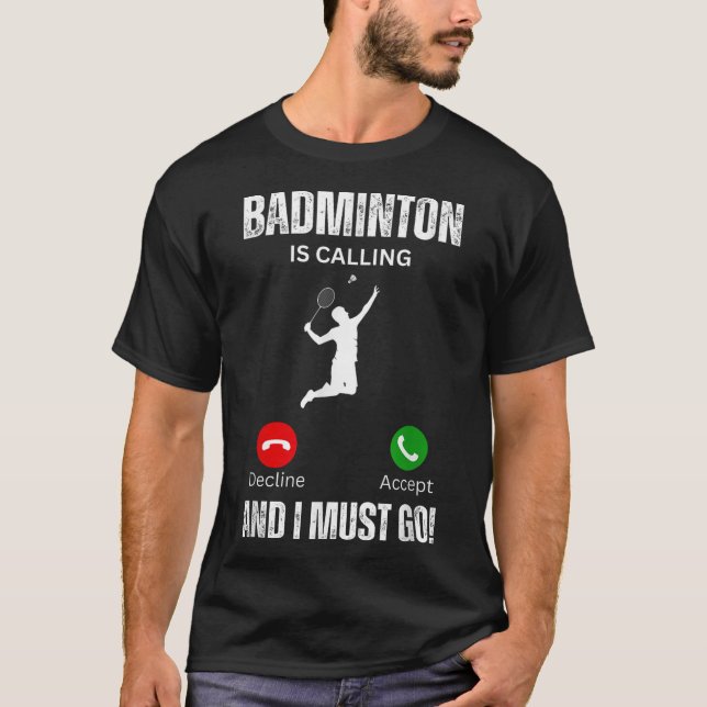 Camiseta Badminton Está Llamando Y Debo Ir (Anverso)