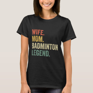 Camiseta Badminton Funny Wife Mom Legend Vintage Mothers Da