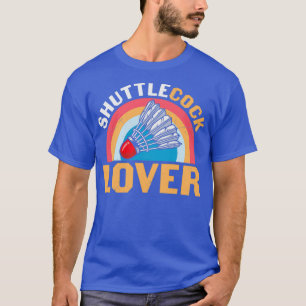 Camiseta Badminton Humor Shuttlecock Lover T