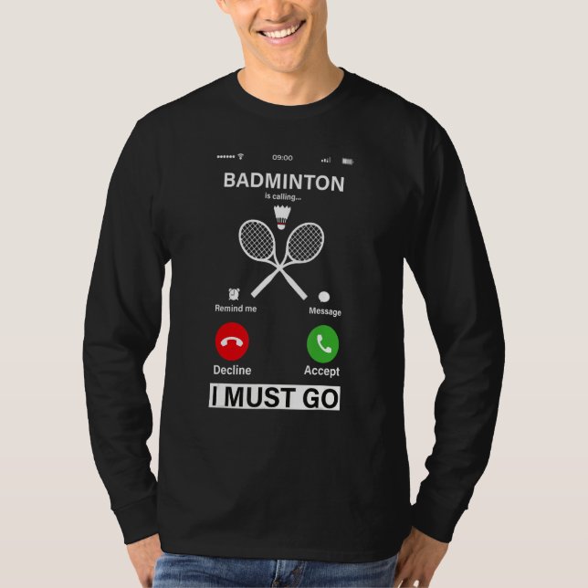 Camiseta Badminton Is Calling And I Must Go (Anverso)