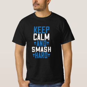 Camiseta Badminton - Mantengan la calma y golpeen fuerte