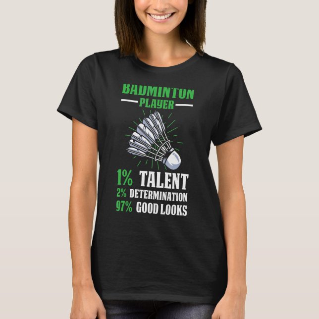 Camiseta Badminton Player 1 Talent 2 Determination 97 Good  (Anverso)