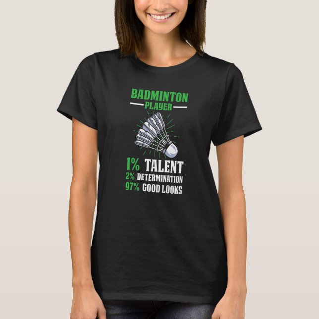 Camiseta Badminton Player 1 Talent 2 Determination 97 Good  (Anverso)