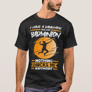 Camiseta Badminton Player Tengo Una Hija Y Reproducir Badmi