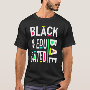 Camiseta BAE Negro Y Educado Orgullo Negro Historia Negra