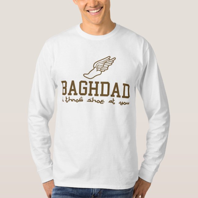Camiseta ¡Bagdad - lanzo el zapato en usted! (Anverso)