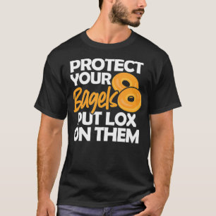 Camiseta Bagel Funny Protect Your Bagels Put Lo On Them