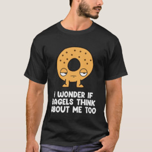 Camiseta Bagels Piensan En Mí También Bagel Desayuno Brunch