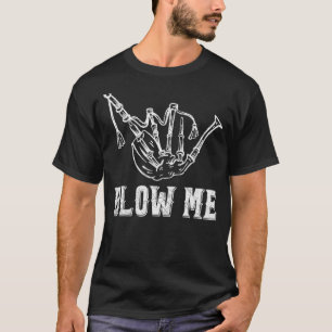Camiseta Bagpiper blow me Bagpiping Kilt Scottish Blow Bagp