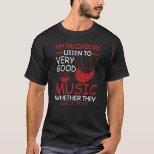 Camiseta Bagpiper Mis vecinos escuchan buena música