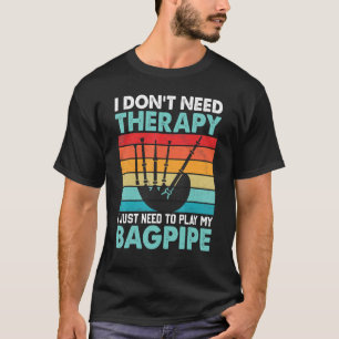 Camiseta Bagpiper No Necesito Terapia Solo Necesito Jugar