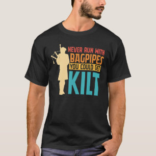 Camiseta Bagpiper nunca corre con Bagpipes