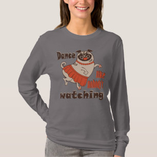Camiseta Baila como nadie ve a la chica Pug Dog