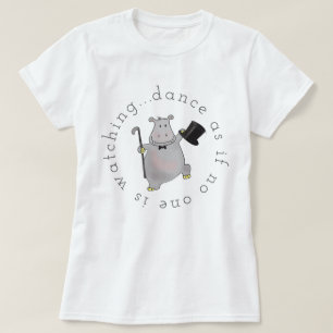 Camiseta Baila como si nadie estuviera mirando