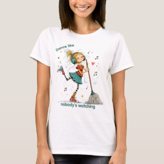 Camiseta Baila Como Si Nadie Estuviera Mirando