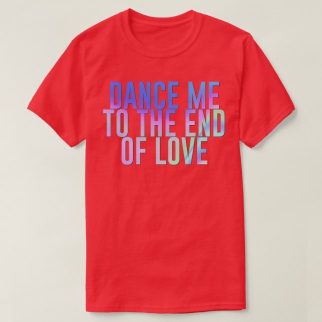 Camiseta Baila hasta el final del arcoiris amoroso (Diseño del anverso)