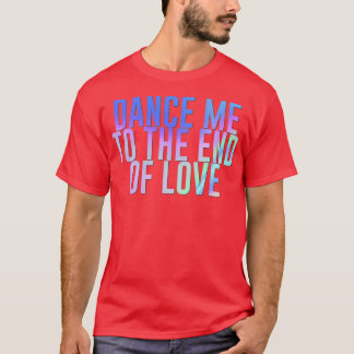 Camiseta Baila hasta el final del arcoiris amoroso