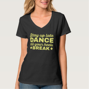 Camiseta Baila Hasta Que Tus Tacones se Rompan Baile de Sal