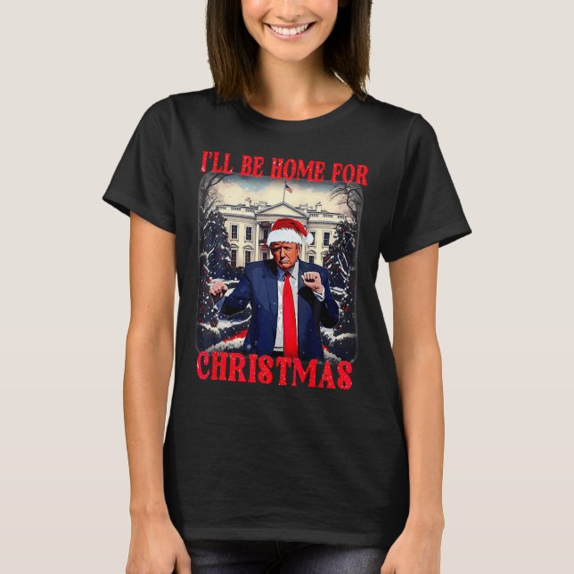Camiseta Bailando gracioso Trump, estaré en casa para Chris (Anverso)