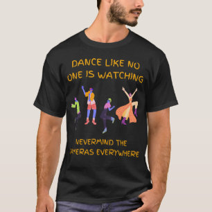 Camiseta Bailar como nadie mira
