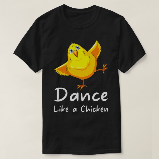 Camiseta Bailar como pollos de pollo  (Diseño del anverso)