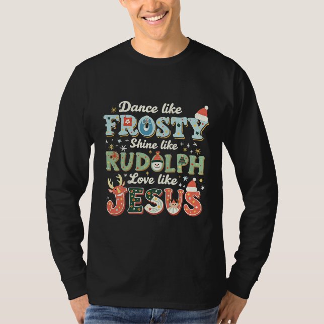 Camiseta Bailar como un Shine helado como Rudolph Love Like (Anverso)