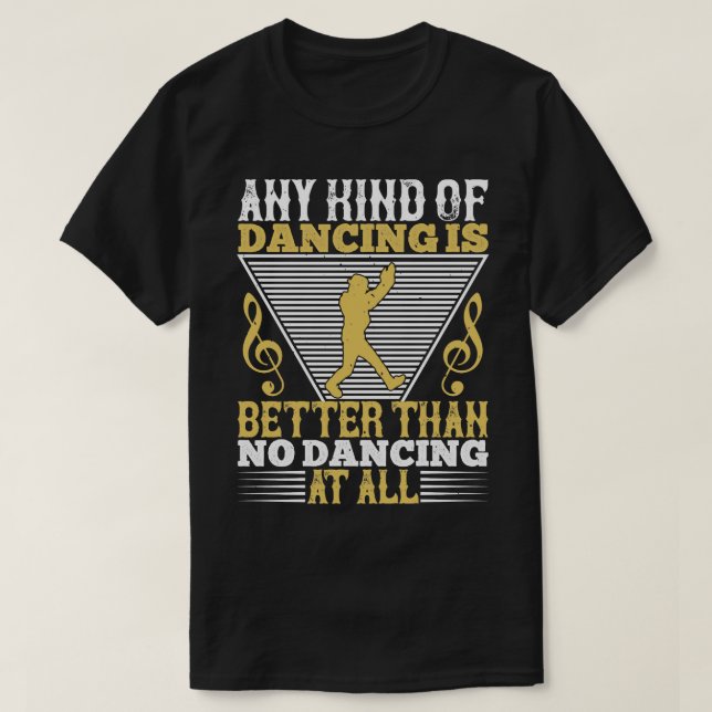 Camiseta Bailar es mejor que no bailar (Diseño del anverso)