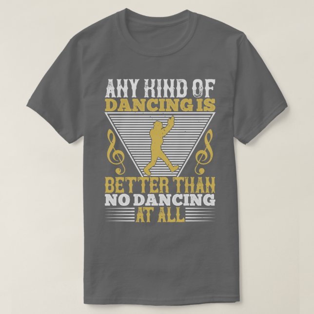 Camiseta Bailar es mejor que no bailar (Diseño del anverso)