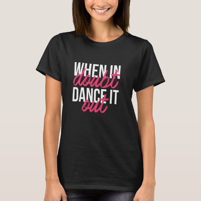 Camiseta Bailar para bailarina 'cuando se dudan dántelo' D (Anverso)
