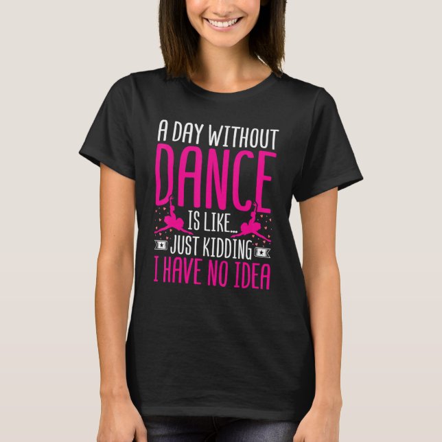 Camiseta Bailar un día sin baile es como dar un beso (Anverso)