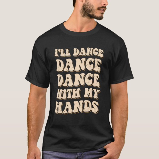 Camiseta Bailaré Baile con mis manos (Anverso)