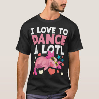 Camiseta Bailarín Axolotl Amante del Baile Bailo Me Encanta