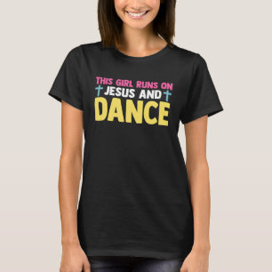Camiseta Bailarín cristiano bailando este Chica Corre Sobre
